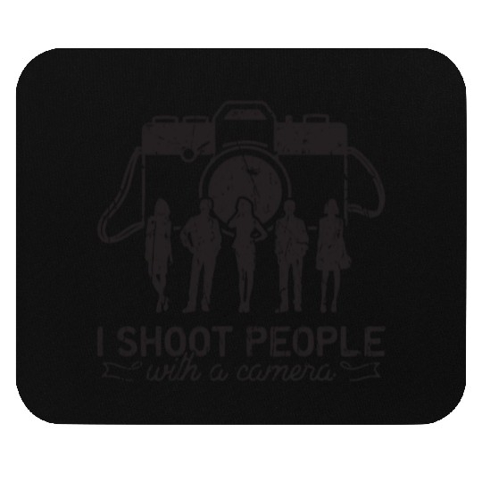 I shoot people (with a camera) - Photography Mouse Pads