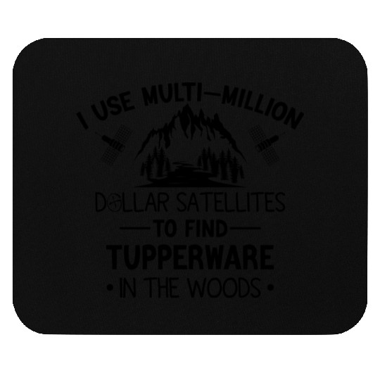 Funny Hiking Saying I Use Multi-Million Dollar Mouse Pads