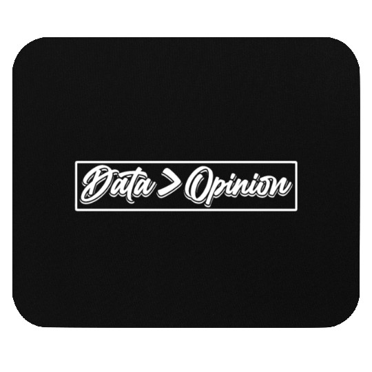 Data > Opinion Programmer Code Coding Coder Mouse Pads
