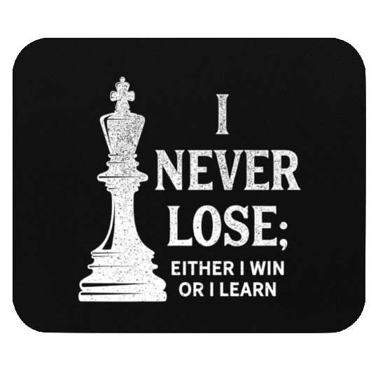 I never lose either i win or i learn Mouse Pads