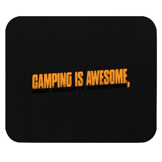 Camping Is Awesome, Beer Makes It Awesomer 4 Mouse Pads