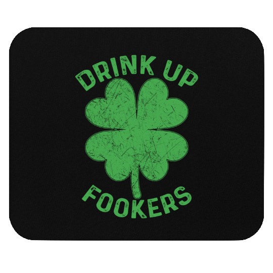 Drink Up Fookers Irish St Patricks Day Beer Drunk Mouse Pads