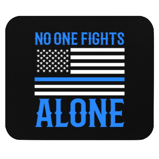 No One Fights Alone Thin Blue Line Police Mouse Pads