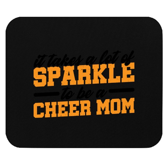 It Takes A Lot Of Sparkle To Be A Cheer Mom 3 Mouse Pads