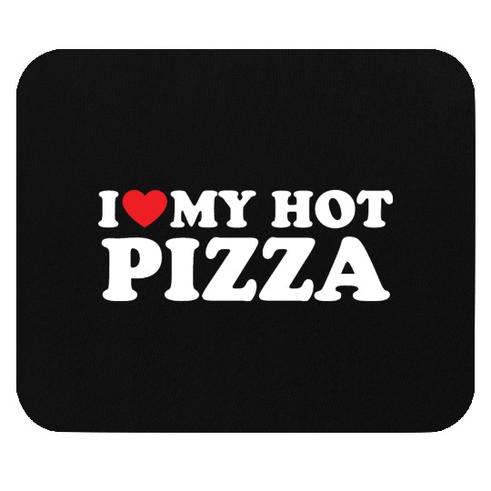 Love Hot Pizza Is My Valentine Mouse Pads