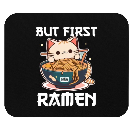 But First Ramen Cat Japanese Tokyo Ramen Noodles Mouse Pads