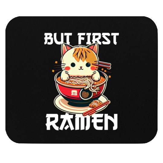 But First Ramen Cat Japanese Tokyo Ramen Noodles Mouse Pads