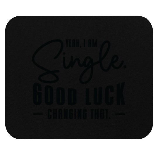 Single Relationship Independent Typography Single Mouse Pads