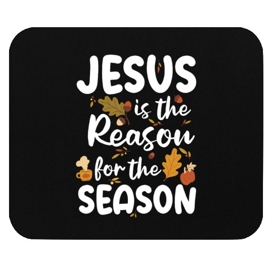 Jesus Is The Reason For The Season Autumn Faith Mouse Pads