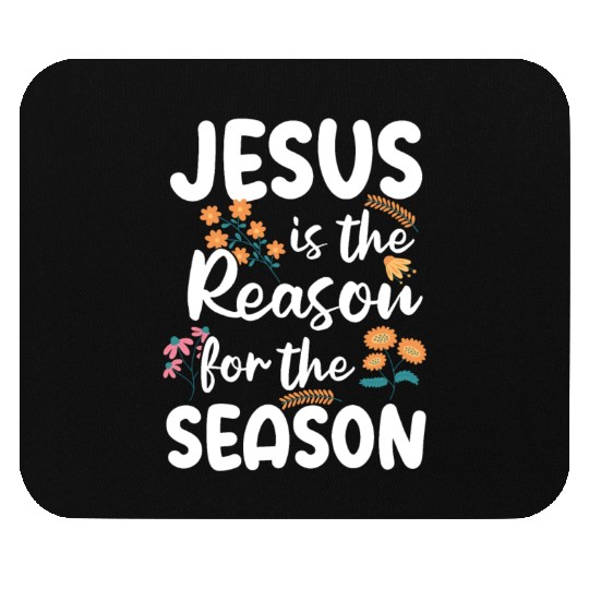 Jesus Is The Reason For The Season Spring Floral Mouse Pads
