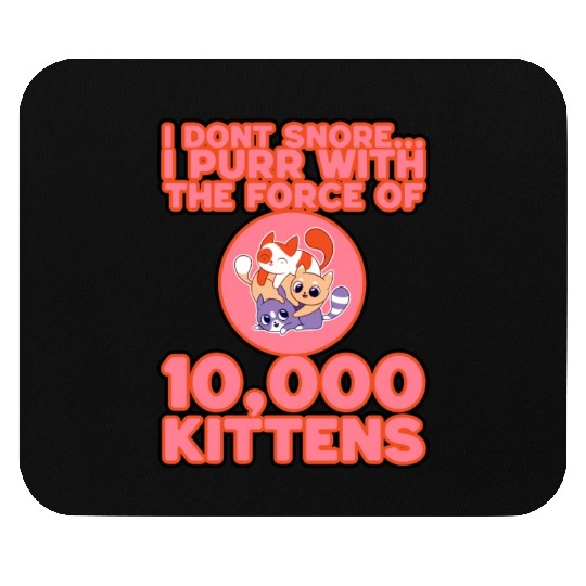 I Purr With The Force Of 10,000 Kittens 3 Mouse Pads