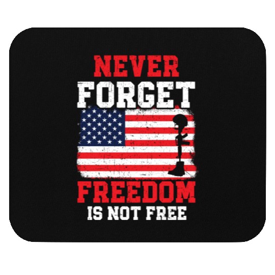 Never Forget Freedom Is Not Free USA Memorial Day Mouse Pads
