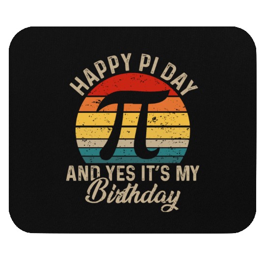 Happy pi day and yes it's my birthday Mouse Pads