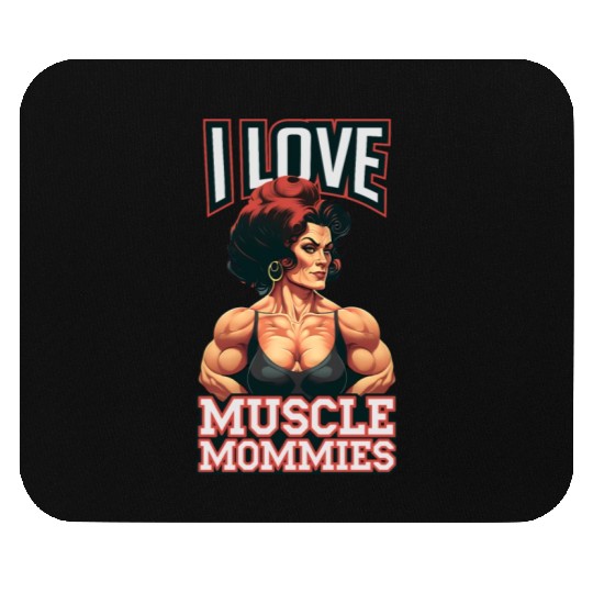I Love Muscle Mommies Mouse Pads