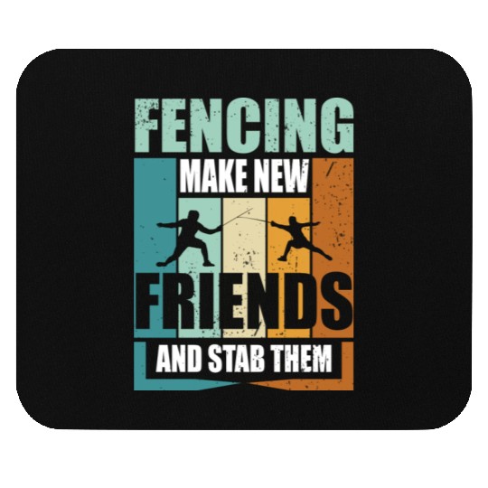 Funny Fencing Make New Friends And Stab Them Mouse Pads