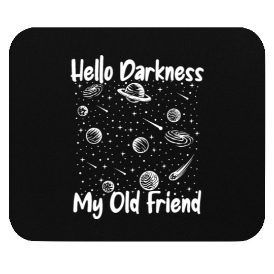 Hello Darkness My Old Friend Astrophysicist Mouse Pads
