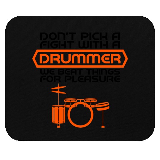 Don't Pick A Fight With A Drummer 4 Mouse Pads