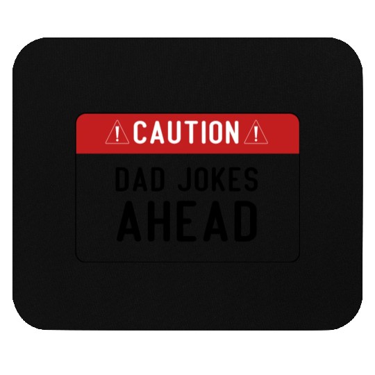 Caution Dad Jokes Ahead, funny dad Mouse Pads