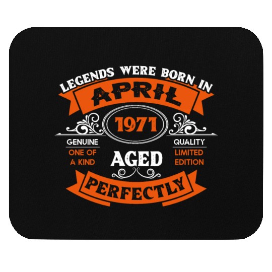 Legends Were Born In April 1971 Birthday Mouse Pads
