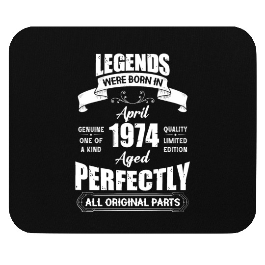 Legends Were Born In April 1974 Birthday Mouse Pads