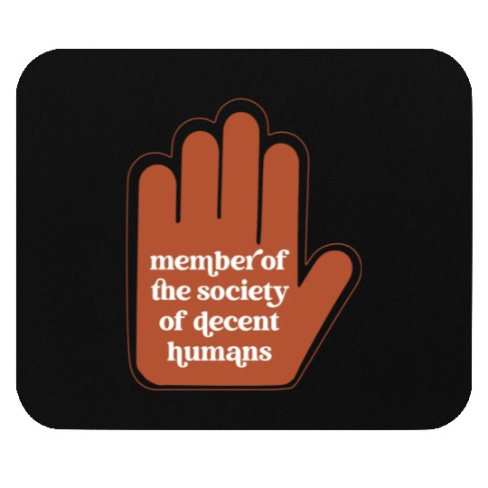 Member Of The Society Of Decent Humans Funny Mouse Pads