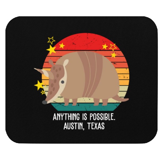 Anything Is Impossible. Austin, Texas Apparel Mouse Pads