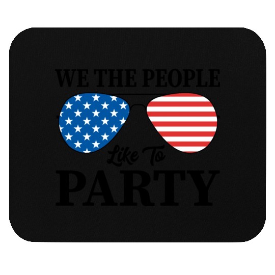 We The People Like To Party 4th Of July Mouse Pads