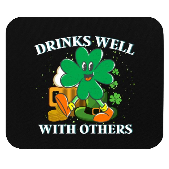 Drinks Well With Others St. Patrick's DayT-Mouse Pads