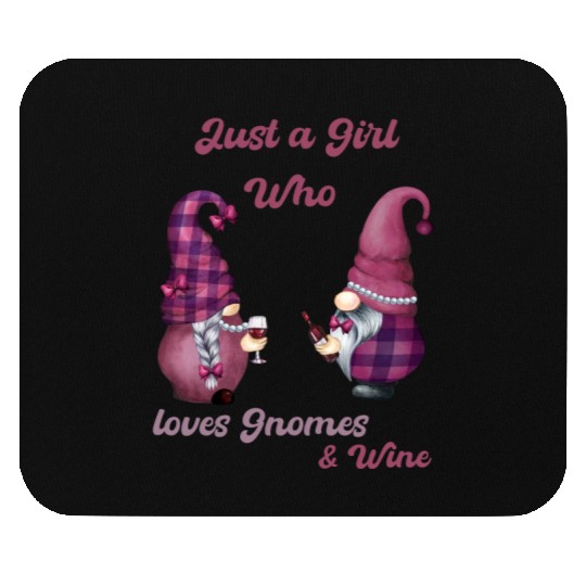 Just a Girl who love Gnomes and Wine - Cute Woman Mouse Pads