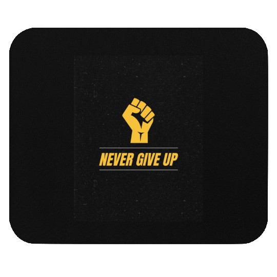 Never Give Up Mouse Pads