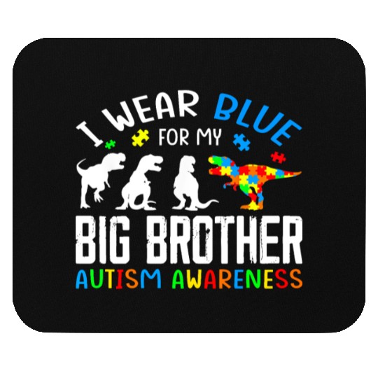 I Wear Blue For My Big Brother Autism Awarenes Mouse Pads