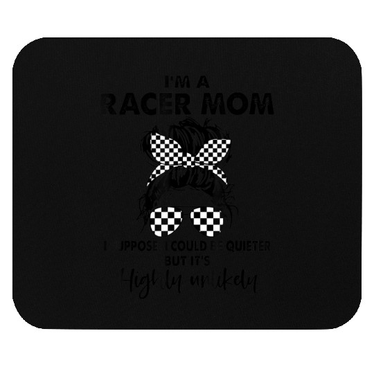 Funny Racer Mom Quotes Racing Messy Bun Hair T Sh Mouse Pads