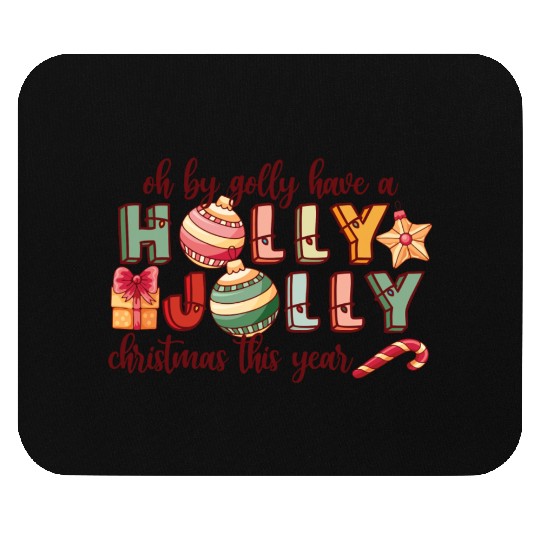 Have A Holly Jolly Christmas Mouse Pads