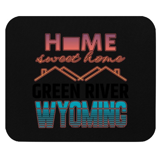 Green River Wyoming Home Sweet Home Mouse Pads