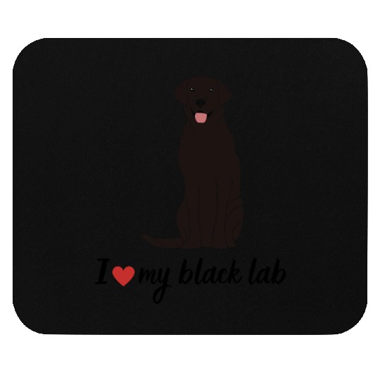 I love my black lab labrador Gift Lover Mouse Pads