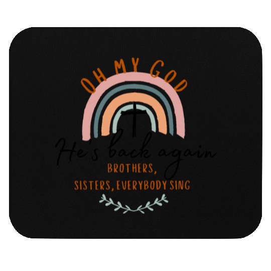 Oh My God, He's Back Again Mouse Pads