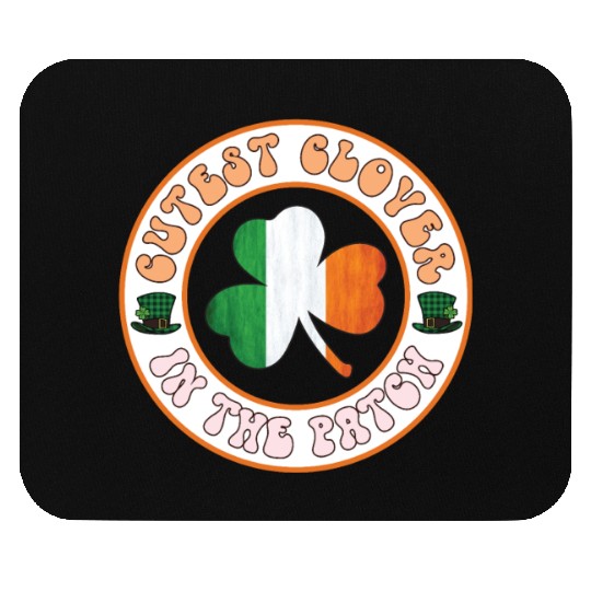 Cutest Clover In The Patch saint patricks day Mouse Pads