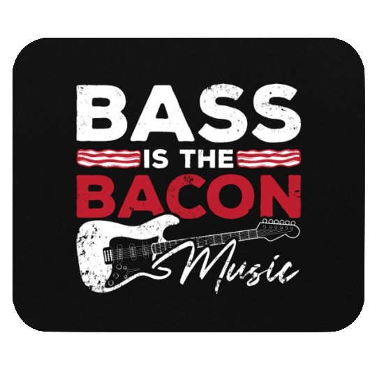 Bass Guitar Bass Is The Bacon Music Guitar Player Mouse Pads