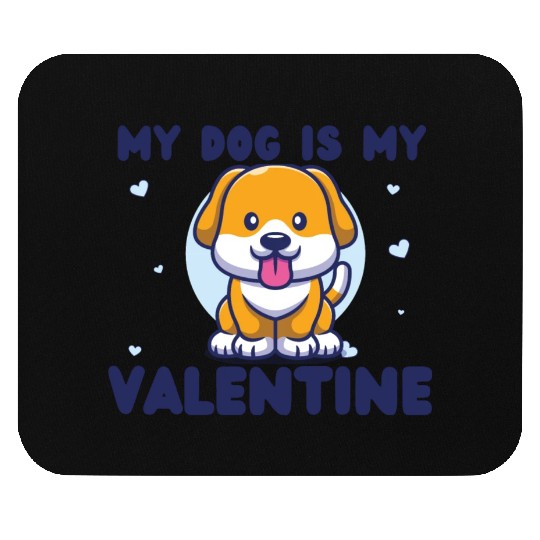 my dog is my valentine for dog lover Mouse Pads