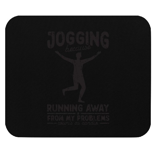 Jogging: running from problems counts as cardio - Mouse Pads