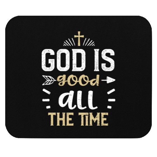 God is good all the time - Jesus Mouse Pads