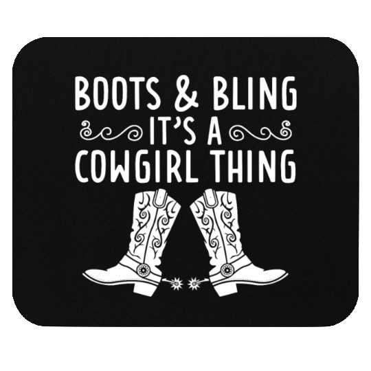 Boots And Bling It's A Cowgirl Thing Mouse Pads