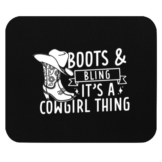 Boots And Bling It's A Cowgirl Thing Mouse Pads