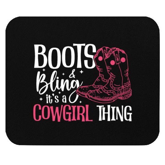 Boots And Bling It's A Cowgirl Thing Mouse Pads
