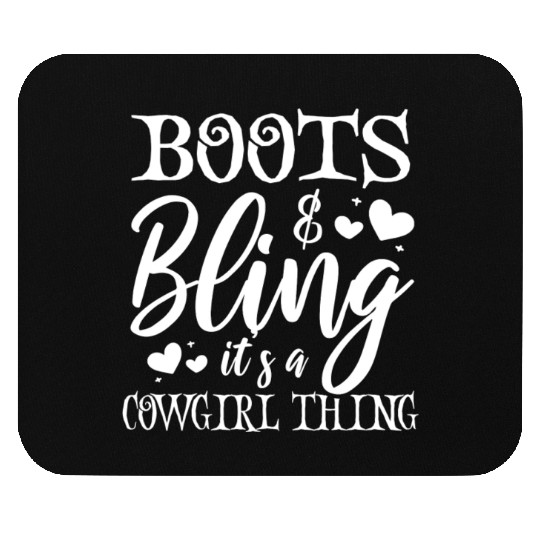 Boots And Bling It's A Cowgirl Thing Mouse Pads
