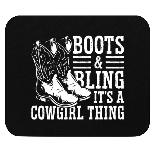 Boots And Bling It's A Cowgirl Thing Mouse Pads