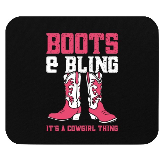 Boots And Bling It's A Cowgirl Thing Mouse Pads