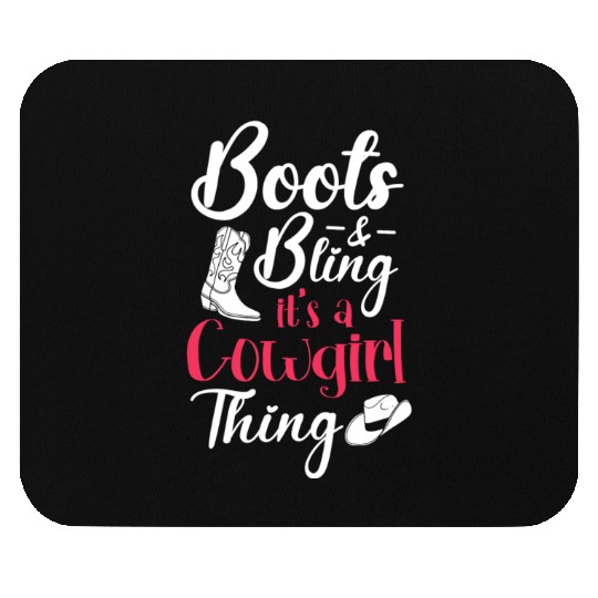 Boots And Bling It's A Cowgirl Thing Mouse Pads