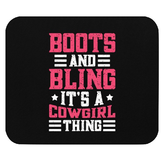 Boots And Bling It's A Cowgirl Thing Mouse Pads