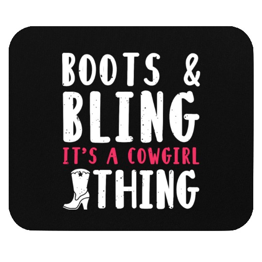 Boots And Bling It's A Cowgirl Thing Mouse Pads